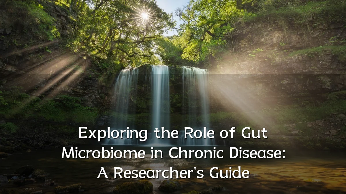 Exploring the Role of Gut Microbiome in Chronic Disease: A Researcher's Guide