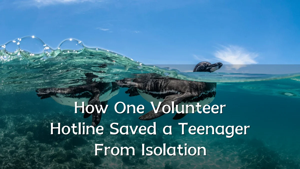 How One Volunteer Hotline Saved a Teenager From Isolation