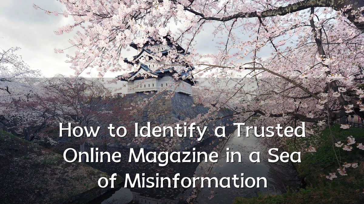 How to Identify a Trusted Online Magazine in a Sea of Misinformation