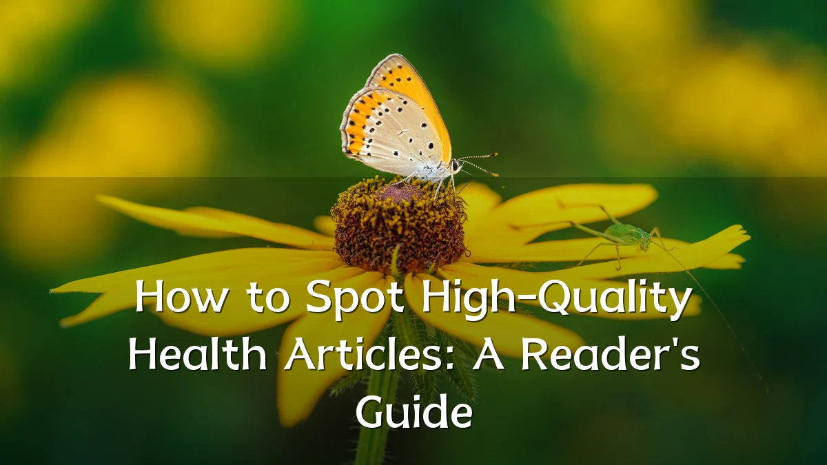 How to Spot High-Quality Health Articles: A Reader's Guide