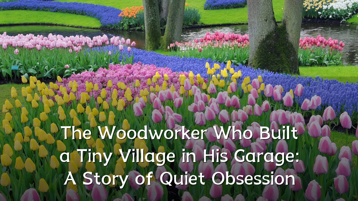The Woodworker Who Built a Tiny Village in His Garage: A Story of Quiet Obsession