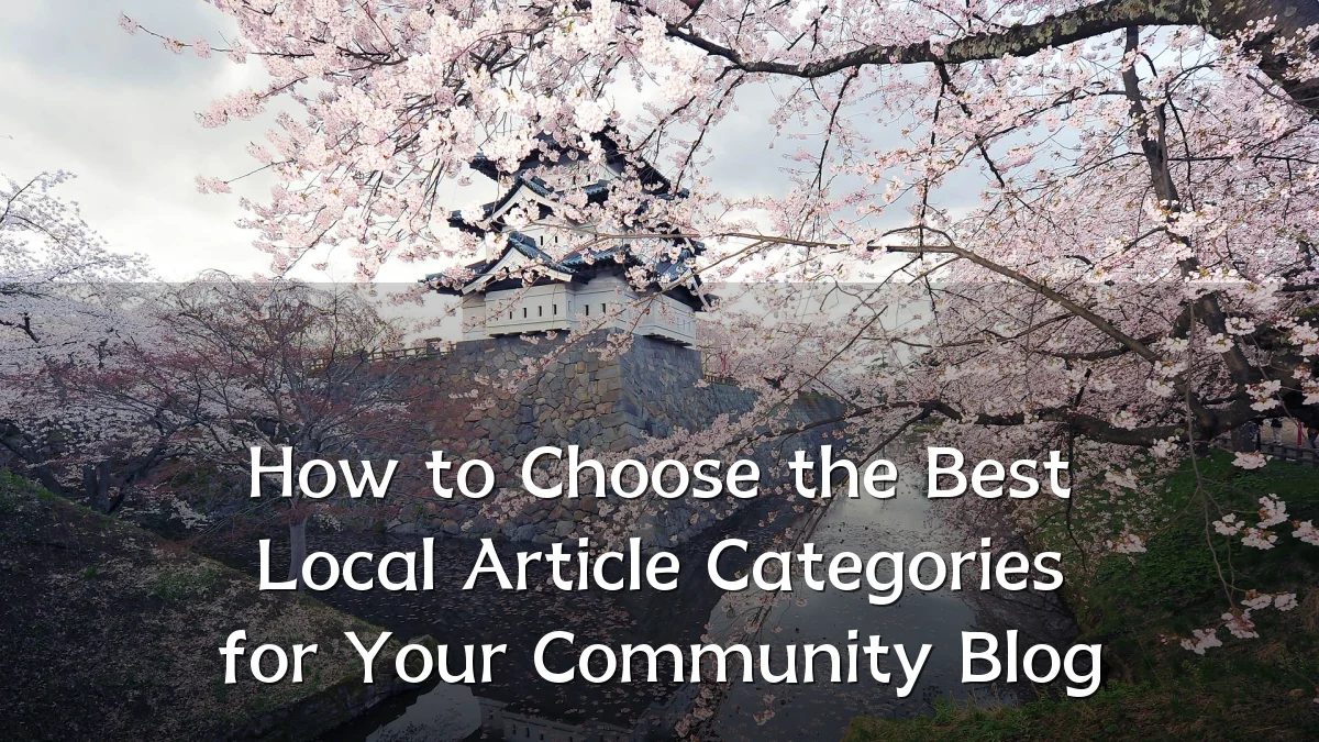 How to Choose the Best Local Article Categories for Your Community Blog