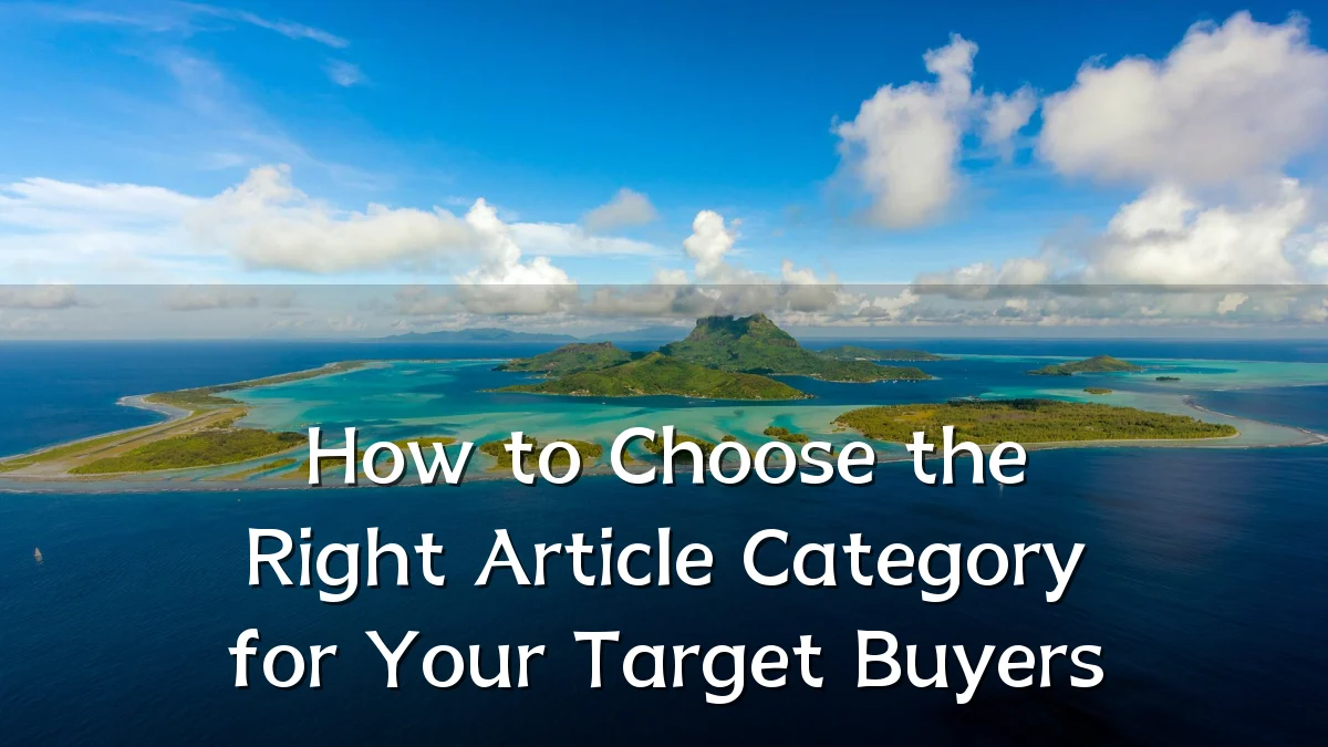 How to Choose the Right Article Category for Your Target Buyers